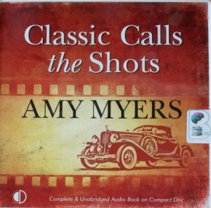 Classic Calls the Shots written by Amy Myers performed by Andrew Wincott on CD (Unabridged)